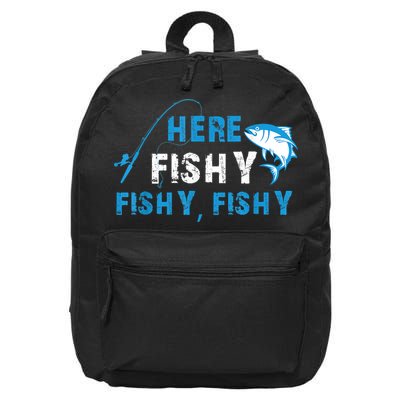 Funny Here Fishy Fishy Fishy Shirt Fish Hunting Fishing Fishrod Fisherman 16 in Basic Backpack