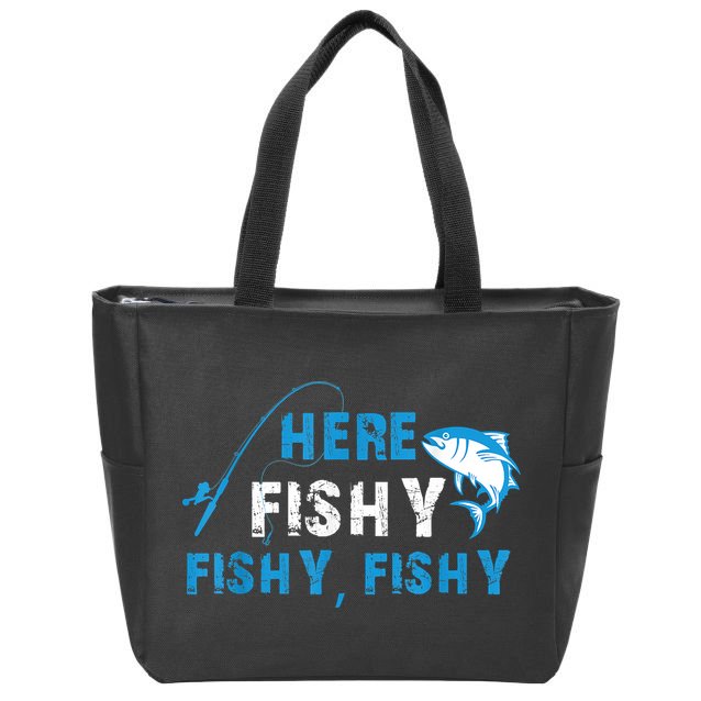 Funny Here Fishy Fishy Fishy Shirt Fish Hunting Fishing Fishrod Fisherman Zip Tote Bag