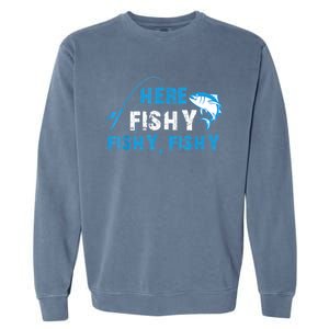 Funny Here Fishy Fishy Fishy Shirt Fish Hunting Fishing Fishrod Fisherman Garment-Dyed Sweatshirt