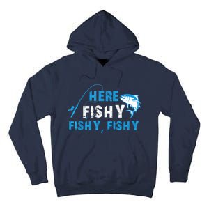 Funny Here Fishy Fishy Fishy Shirt Fish Hunting Fishing Fishrod Fisherman Tall Hoodie