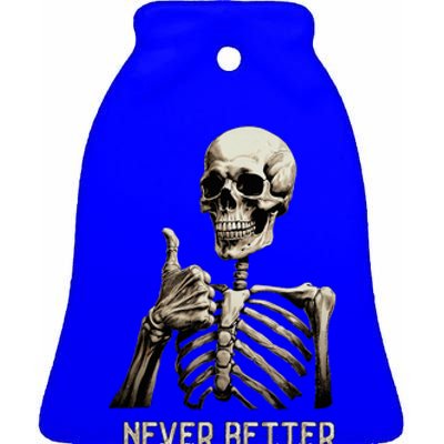 Funny Halloween For Never Better Skeleton Ceramic Bell Ornament