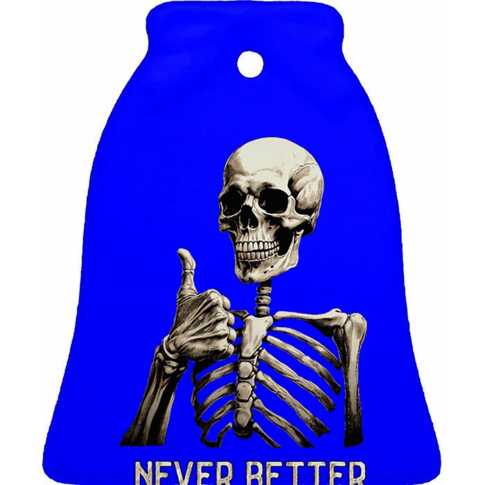 Funny Halloween For Never Better Skeleton Ceramic Bell Ornament