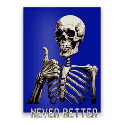 Funny Halloween For Never Better Skeleton Poster