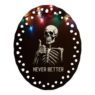 Funny Halloween For Never Better Skeleton Ceramic Oval Ornament