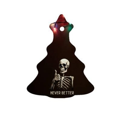 Funny Halloween For Never Better Skeleton Ceramic Tree Ornament