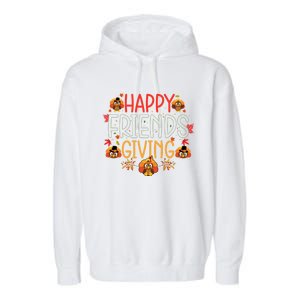 Funny Happy Friendsgiving Great Gift Turkey Friends Giving Meaningful Gift Garment-Dyed Fleece Hoodie