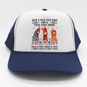 Fuck Here Fuck There I DonT Give A Fuck Trucker Hat