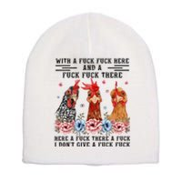 Fuck Here Fuck There I DonT Give A Fuck Short Acrylic Beanie