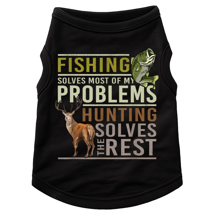 Funny Hunting Fishing Solves Most Of My Problems Gift Doggie Tank