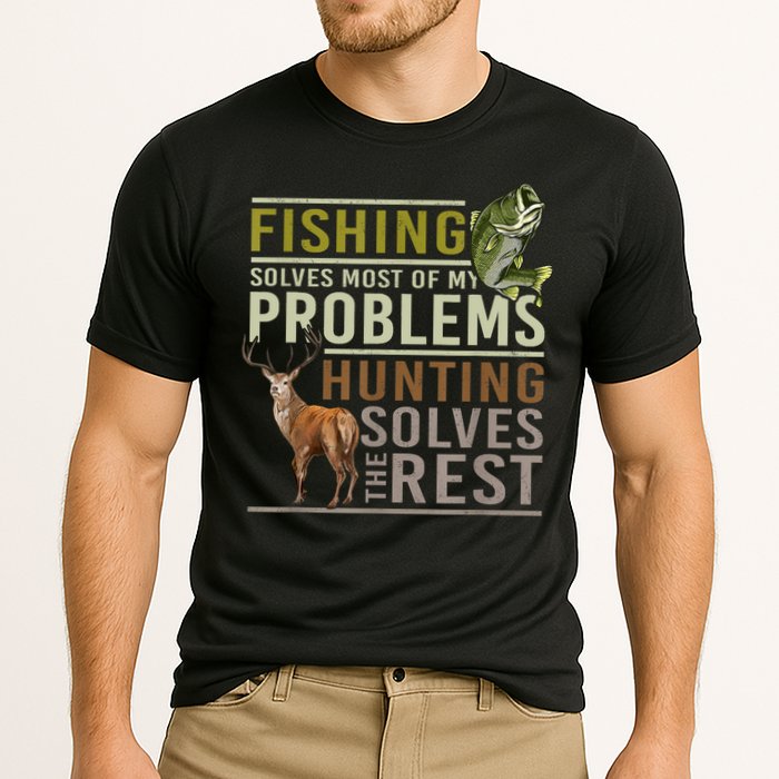 Funny Hunting Fishing Solves Most Of My Problems Gift Performance Shirt