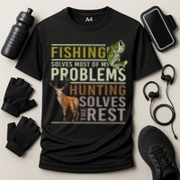 Funny Hunting Fishing Solves Most Of My Problems Gift Performance Shirt