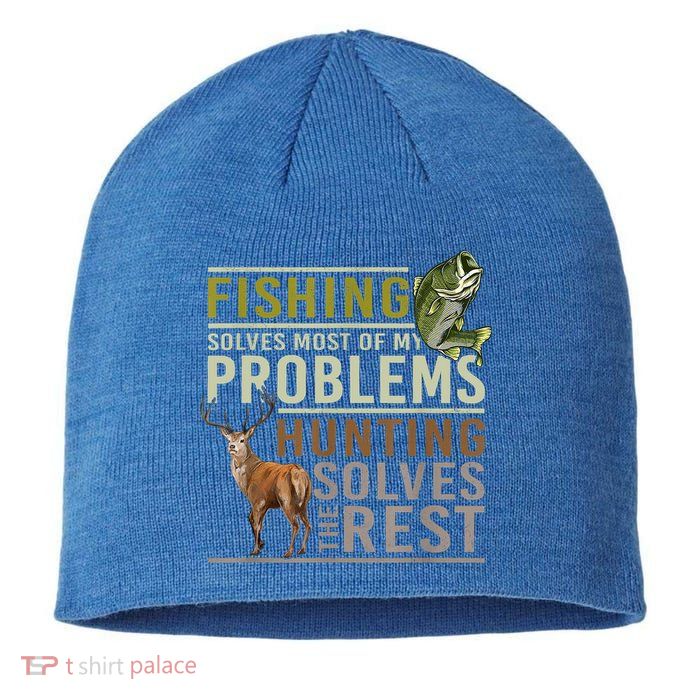 Funny Hunting Fishing Solves Most Of My Problems Gift Sustainable Beanie