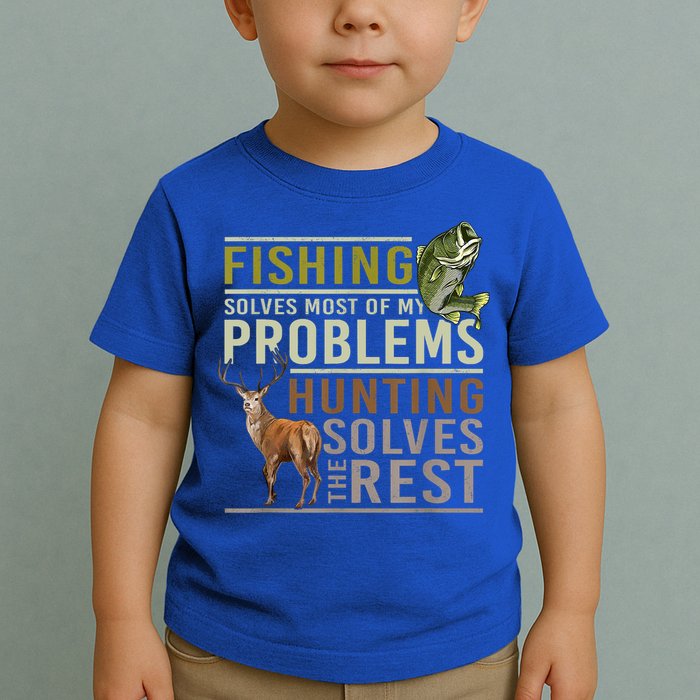 Funny Hunting Fishing Solves Most Of My Problems Gift Toddler T-Shirt