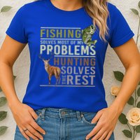 Funny Hunting Fishing Solves Most Of My Problems Gift Womens T-Shirt