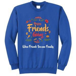 Funny Happy Friendsgiving Turkey Friends Giving Gift Tall Sweatshirt