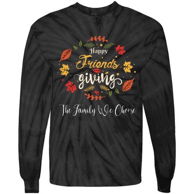 Funny Happy Friendsgiving Turkey Friends Giving Tie-Dye Long Sleeve Shirt