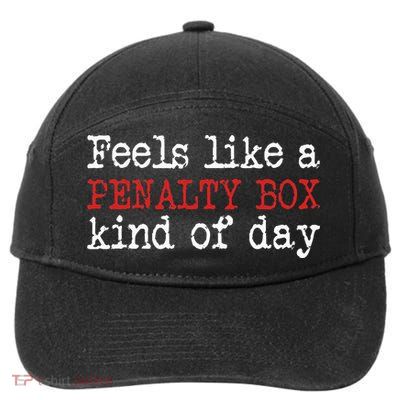 Funny Hockey Feels Like A Penalty Box Day Hockey Player 7-Panel Snapback Hat