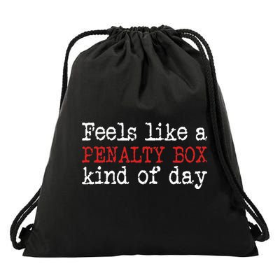 Funny Hockey Feels Like A Penalty Box Day Hockey Player Drawstring Bag