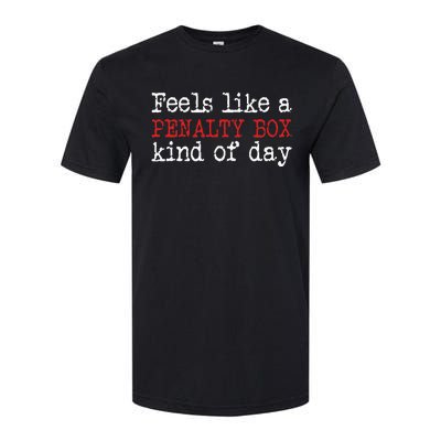 Funny Hockey Feels Like A Penalty Box Day Hockey Player Softstyle CVC T-Shirt