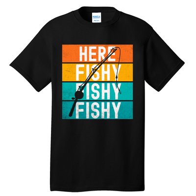 Fishing Here Fishy Tall T-Shirt