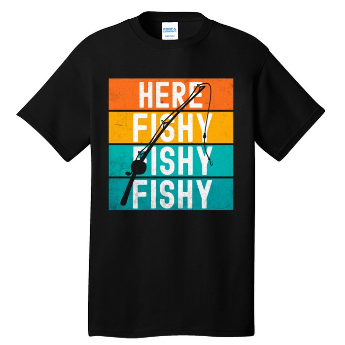 Fishing Here Fishy Tall T-Shirt