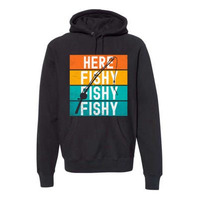 Fishing Here Fishy Premium Hoodie