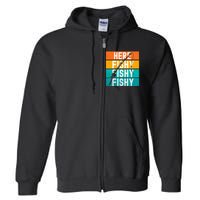 Fishing Here Fishy Full Zip Hoodie