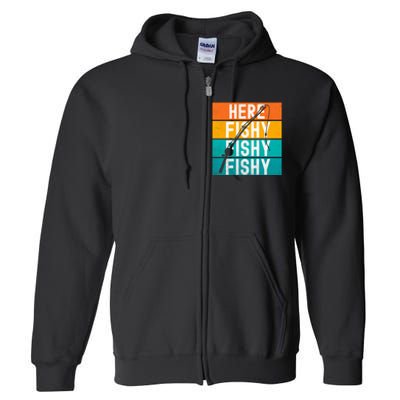 Fishing Here Fishy Full Zip Hoodie