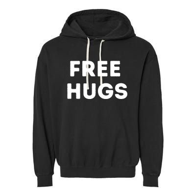 Free Hugs Garment-Dyed Fleece Hoodie