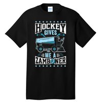 Funny Hockey For Men Hockey Gives Me A Zamboner Tall T-Shirt