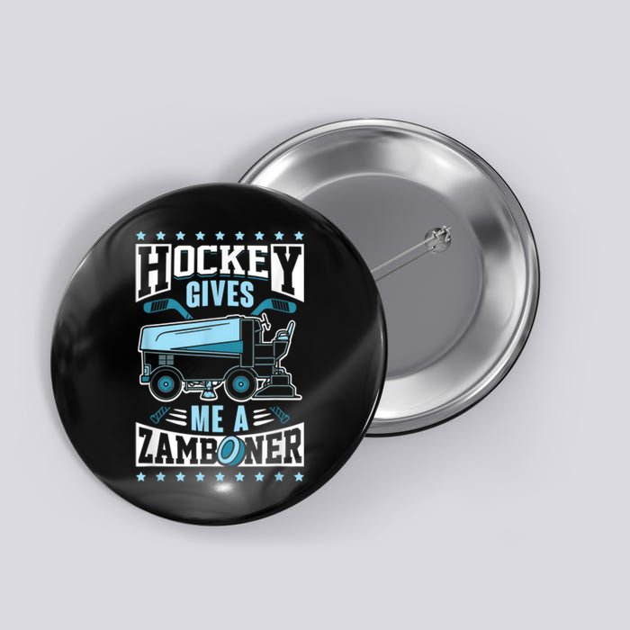 Funny Hockey For Men Hockey Gives Me A Zamboner Button