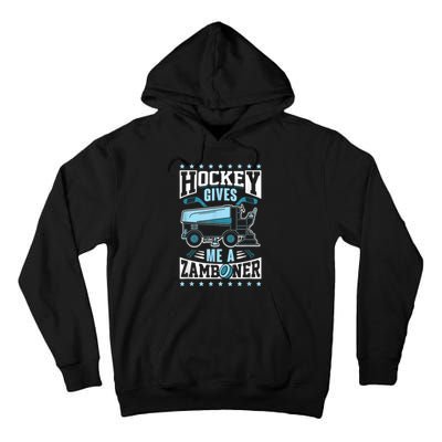 Funny Hockey For Men Hockey Gives Me A Zamboner Tall Hoodie