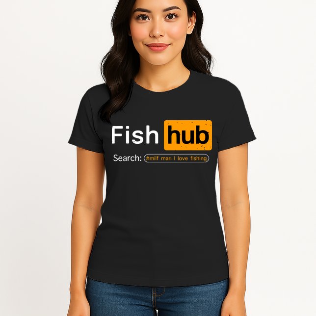Fish Hub Funny Dirty Fishing Joke MILF Man I Love Fishing Womens T-Shirt