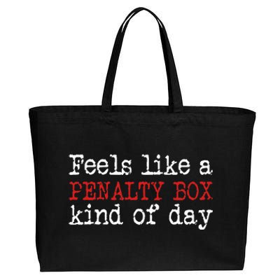 Funny Hockey Feels Like A Penalty Box Day Hockey Player Cotton Canvas Jumbo Tote