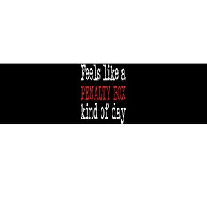 Funny Hockey Feels Like a Penalty Box Day Hockey Player Bumper Sticker