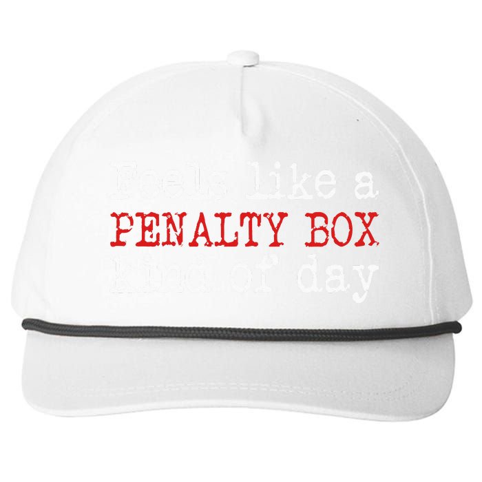 Funny Hockey Feels Like A Penalty Box Day Hockey Player Snapback Five-Panel Rope Hat