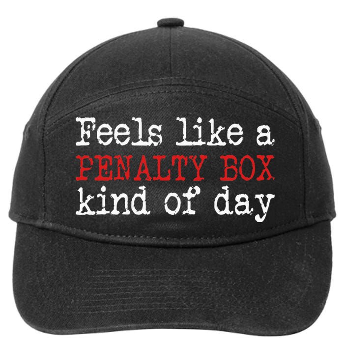 Funny Hockey Feels Like A Penalty Box Day Hockey Player 7-Panel Snapback Hat