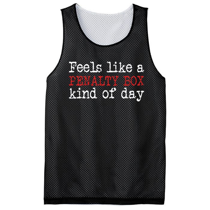 Funny Hockey Feels Like A Penalty Box Day Hockey Player Mesh Reversible Basketball Jersey Tank