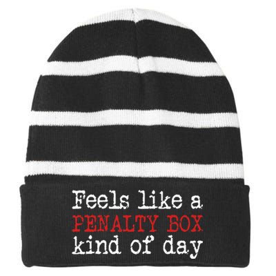 Funny Hockey Feels Like A Penalty Box Day Hockey Player Striped Beanie with Solid Band