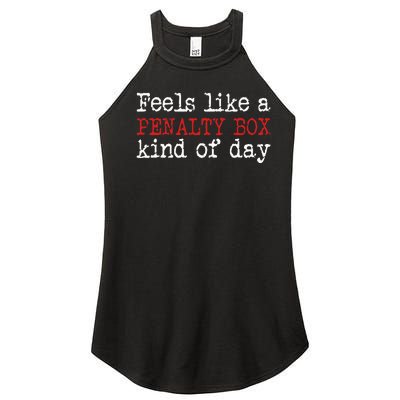 Funny Hockey Feels Like A Penalty Box Day Hockey Player Women’s Perfect Tri Rocker Tank