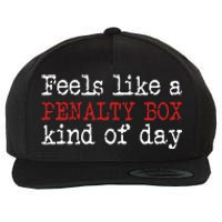 Funny Hockey Feels Like A Penalty Box Day Hockey Player Wool Snapback Cap