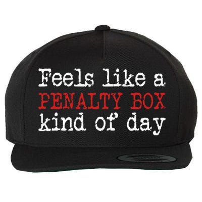 Funny Hockey Feels Like A Penalty Box Day Hockey Player Wool Snapback Cap