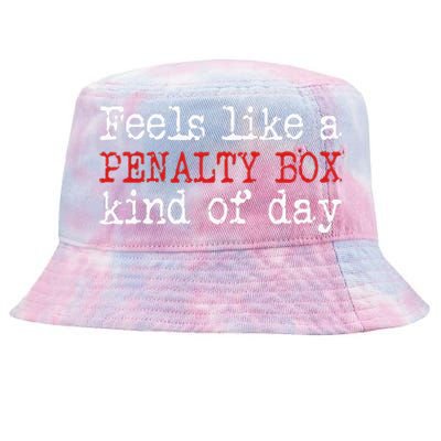 Funny Hockey Feels Like A Penalty Box Day Hockey Player Tie-Dyed Bucket Hat