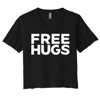 Free Hugs Funny Free Hugs Women's Crop Top Tee