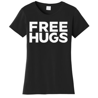 Free Hugs Funny Free Hugs Women's T-Shirt