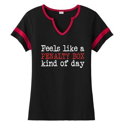 Funny Hockey - Feels Like a Penalty Box Day - Hockey Player Ladies Halftime Notch Neck Tee