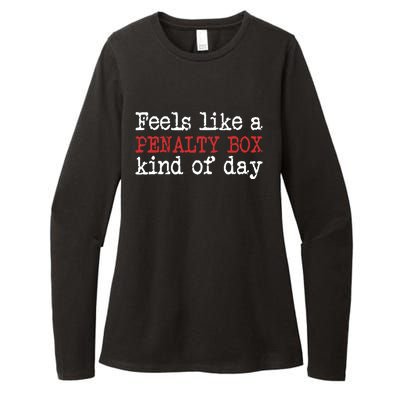 Funny Hockey - Feels Like a Penalty Box Day - Hockey Player Womens CVC Long Sleeve Shirt