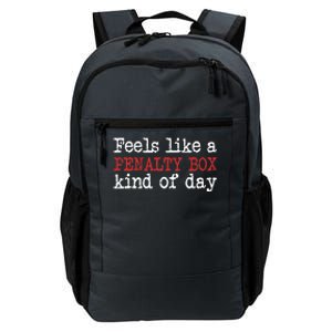 Funny Hockey - Feels Like a Penalty Box Day - Hockey Player Daily Commute Backpack