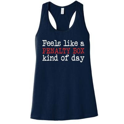 Funny Hockey - Feels Like a Penalty Box Day - Hockey Player Women's Racerback Tank