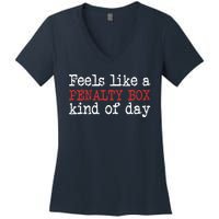 Funny Hockey - Feels Like a Penalty Box Day - Hockey Player Women's V-Neck T-Shirt